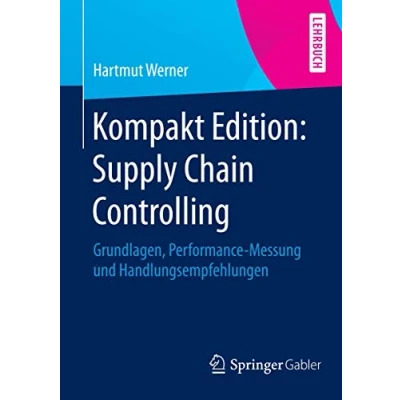 Abbildung von Kompakt Edition: Supply Chain Controlling: Grundlagen, Performance Messung und Handlungsempfehlungen