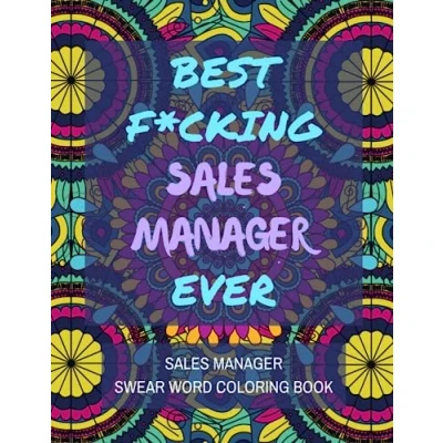 Abbildung von Sales Manager Swear Word Coloring Book: A Simple Funny Way for Adult Stress Relief and Relaxation