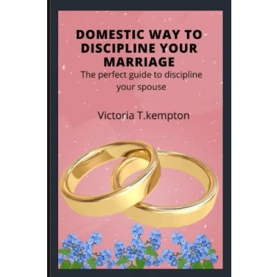 Abbildung von DOMESTIC WAY to discipline your MARRIAGE: The perfect guide spouse