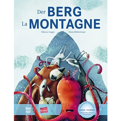 Abbildung von Der Berg: Kinderbuch Deutsch Französisch mit MP3 Hörbuch zum Herunterladen