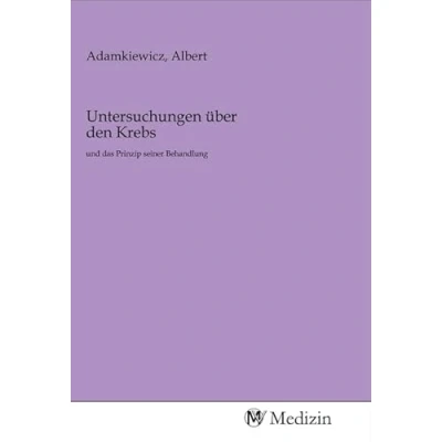 Abbildung von Untersuchungen über den Krebs: und das Prinzip seiner Behandlung