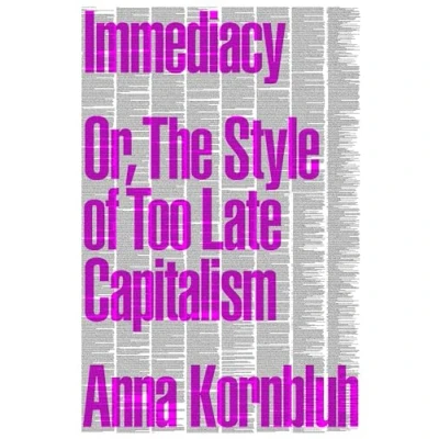 Abbildung von Immediacy, or The Style of Too Late Capitalism