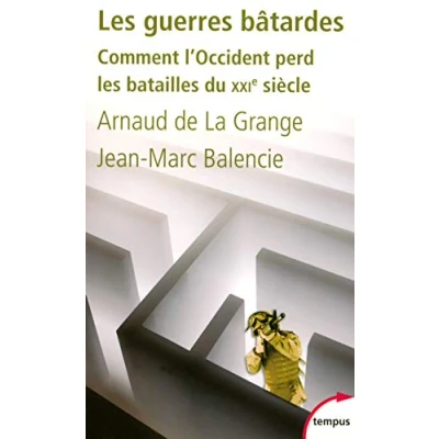 Abbildung von les guerres bâtardes comment l&#039;Occident perd batailles du XXIe siècle