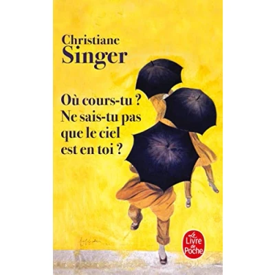 Abbildung von Ou Cours Tu?: Ne Sais Tu Pas Que le Ciel Est En Toi? (Le Livre De Poche)