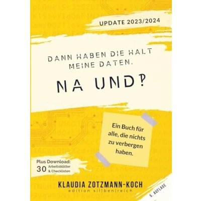 Abbildung von Dann haben die halt meine Daten. Na und?!: Ein Buch für alle, nichts zu verbergen haben.