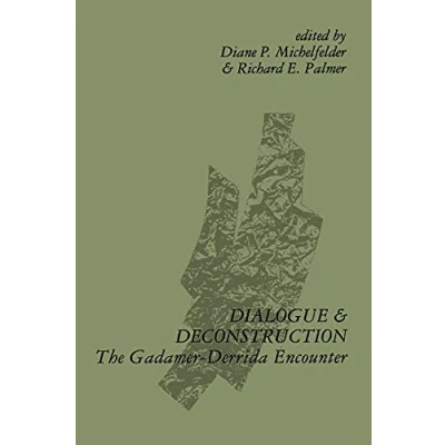 Abbildung von Dialogue and Deconstruction: The Gadamer Derrida Encounter (SUNY Series in Contemporary Continental Philosophy)