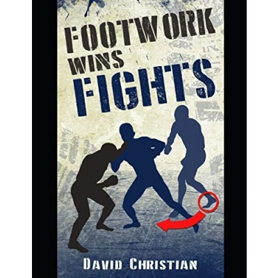 Abbildung von Footwork Wins Fights: The of Boxing, Kickboxing, Martial Arts &amp; MMA (Win Fights Series)