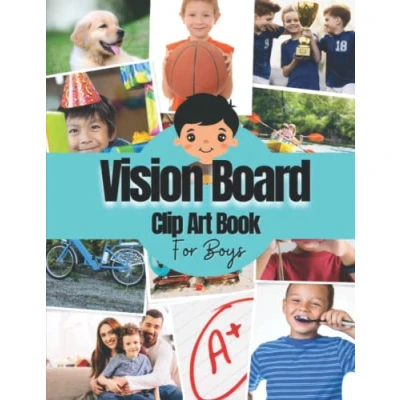 Abbildung von Vision Board Clip Art Book for Boys: Kit kids Supplies With Pictures, Quotes and Words Boys To Manifest Their Best Year Ever ( ... magazines ) (Vision Supplies)