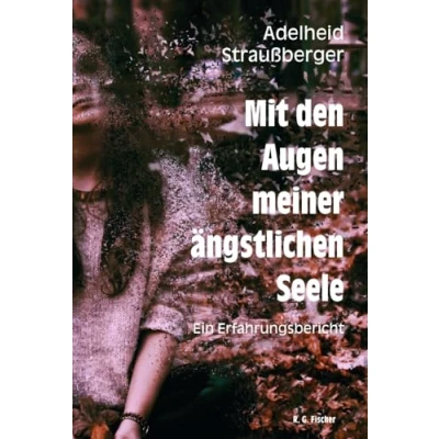 Abbildung von Mit den Augen meiner ängstlichen Seele: Ein Erfahrungsbericht