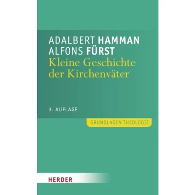 Abbildung von Kleine Geschichte der Kirchenväter: Einführung in Leben und Werk (Grundlagen Theologie)