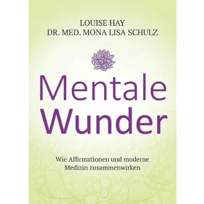 Abbildung von Mentale Wunder: Wie Affirmationen und moderne Medizin zusammenwirken
