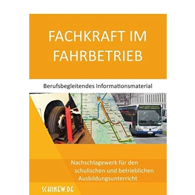 Abbildung von Fachkraft im Fahrbetrieb Berufsbegleitendes Informationsmaterial: Nachschlagewerk für den schulischen und betrieblichen Ausbildungsunterricht