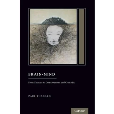 Abbildung von Brain Mind: From Neurons to Consciousness and Creativity (Oxford Series on Cognitive Models Architectures)