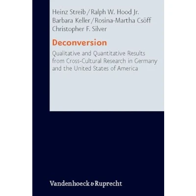 Abbildung von Deconversion: Qualitative and Quantitative Results from Cross Cultural Research in Germany the United States of America (Research Contemporary Religion, Band 5)
