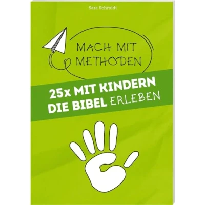 Abbildung von 25 mal mit Kindern die Bibel erleben: Mach Methoden Band 1