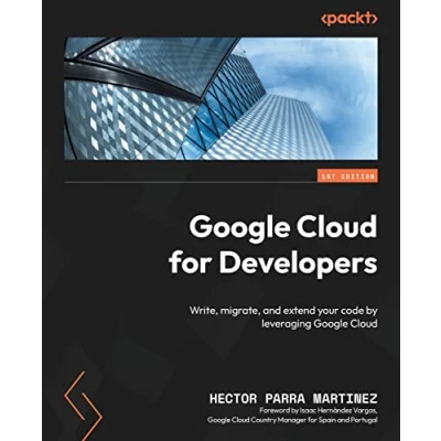 Abbildung von Google Cloud for Developers: Write, migrate, and extend your code by leveraging