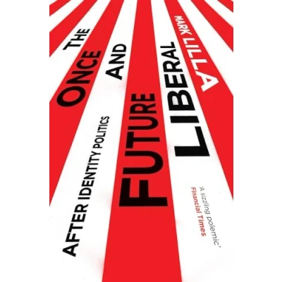 Abbildung von The Once and Future Liberal: After Identity Politics
