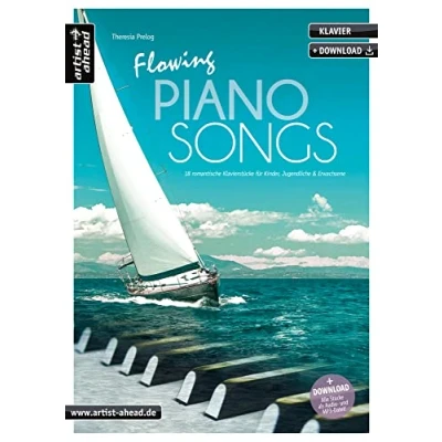 Abbildung von Flowing Piano Songs: 18 romantische Klavierstücke für Kinder, Jugendliche &amp; Erwachsene (inkl. Download). Leichte, gefühlvoll emotionale Spielstücke. Balladen. Songbook. Spielbuch. Klaviernoten.