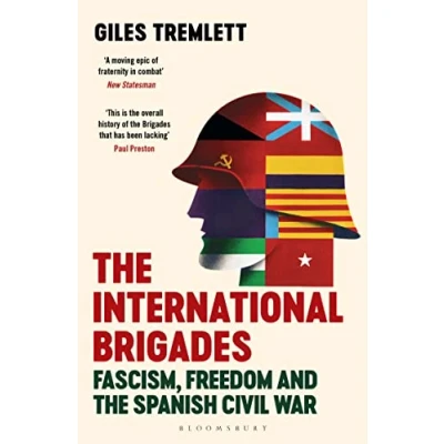 Abbildung von the International Brigades: Fascism, Freedom and Spanish Civil War