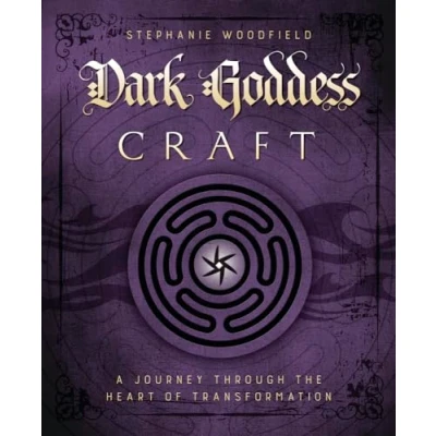 Abbildung von Dark Goddess Craft: A Journey Through the Heart of Transformation