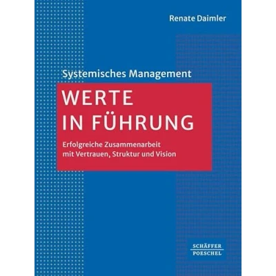 Abbildung von Werte in Führung: Erfolgreiche Zusammenarbeit mit Vertrauen, Struktur und Vision (Systemisches Management)