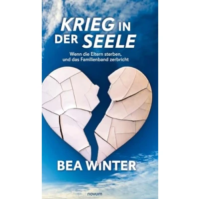 Abbildung von Krieg in der Seele: Wenn die Eltern sterben, und das Familienband zerbricht