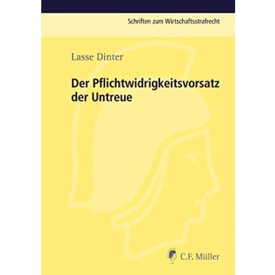 Abbildung von der Pflichtwidrigkeitsvorsatz Untreue: Zugleich ein Beitrag zur gesetzlichen Bestimmtheit des § 266 StGB (Schriften zum Wirtschaftsstrafrecht)