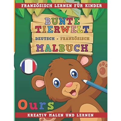 Abbildung von Bunte Tierwelt Deutsch Französisch Malbuch. lernen für Kinder. Kreativ malen und lernen.