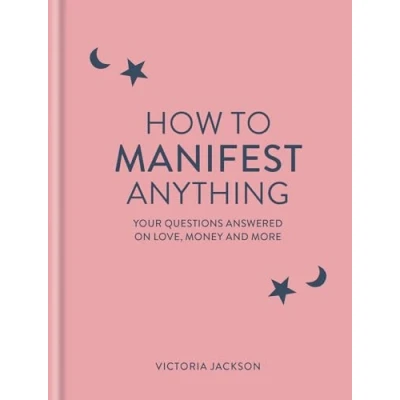 Abbildung von How to Manifest Anything: Your questions answered on love, money and more