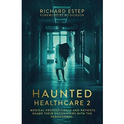 Abbildung von Haunted Healthcare 2: Medical Professionals and Patients Share Their Encounters with the Paranormal
