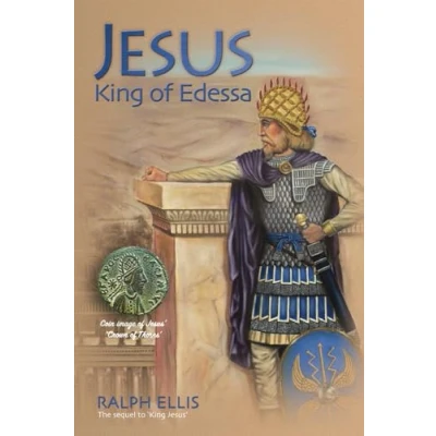 Abbildung von Jesus, King of Edessa: Jesus discovered in the historical record (The Trilogy, Band 3)