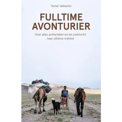Abbildung von Fulltime avonturier: over alles achterlaten en de zoektocht naar ultieme vrijheid