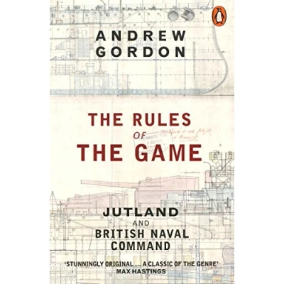 Abbildung von the Rules of Game: Jutland and British Naval Command