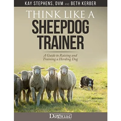 Abbildung von Think Like a Sheepdog Trainer: Guide to Raising and Training Herding Dog