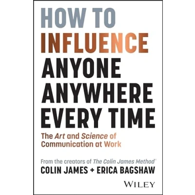 Abbildung von How to Influence Anyone, Anywhere, Every Time: The Art and Science of Communication at Work