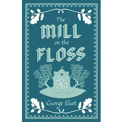 Abbildung von the Mill on Floss: Annotated Edition (Alma Classics Evergreens)