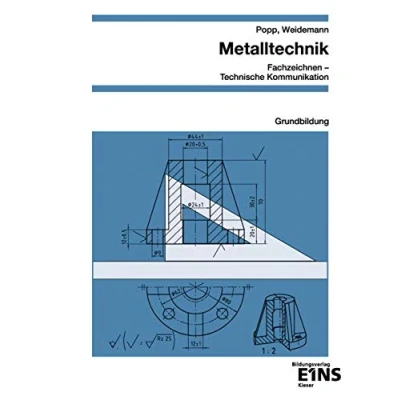 Abbildung von Metalltechnik Fachzeichnen / Technische Kommunikation: Grundbildung Schülerband (Metalltechnik Konstruktionsmechaniker Metallbauer: Kommunikation)
