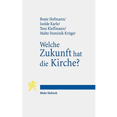 Abbildung von Welche Zukunft hat die Kirche?: Aktuelle Perspektiven evangelischer Theologie