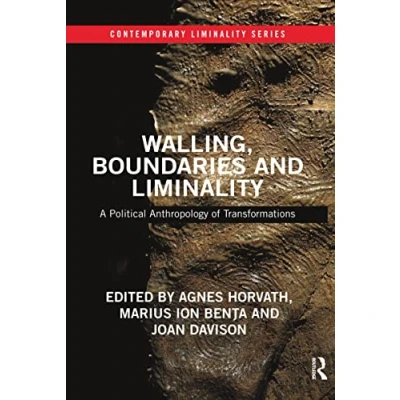 Abbildung von Walling, Boundaries and Liminality: A Political Anthropology of Transformations (Contemporary Liminality)