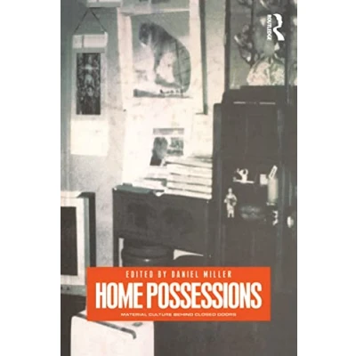 Abbildung von Home Possessions: Material Culture Behind Closed Doors (Materializing Series)