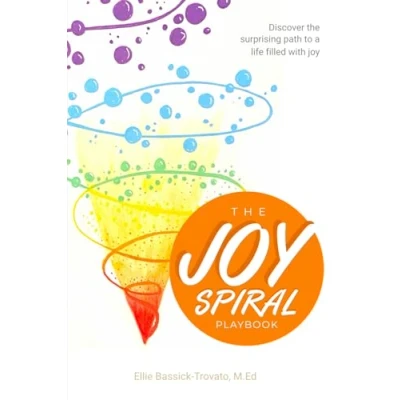 Abbildung von the Joy Spiral Playbook: Discover Surprising Path to a Life Filled with