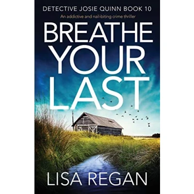 Abbildung von Breathe Your Last: An addictive and nail biting crime thriller (Detective Josie Quinn, Band 10)