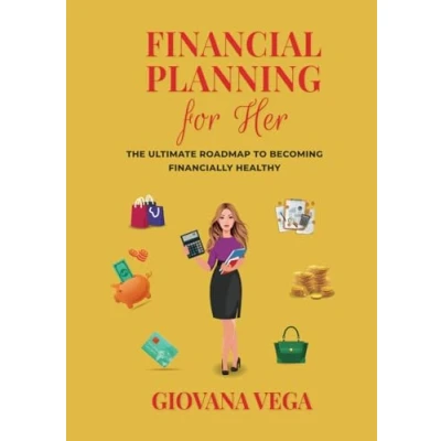 Abbildung von Financial Planning For Her: The Ultimate Roadmap to Becoming Financially Healthy