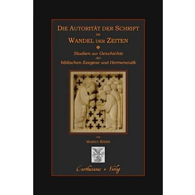 Abbildung von Die Autorität der Heiligen Schrift im Wandel Zeiten: Studien zur Geschichte biblischen Exegese und Hermeneutik