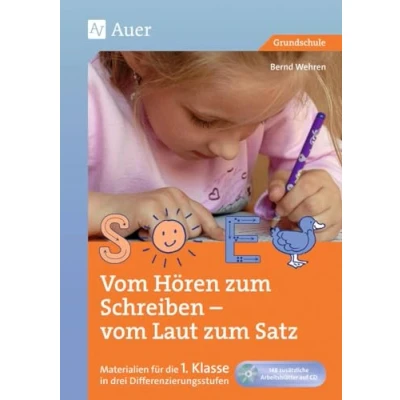 Abbildung von vom Hören zum Schreiben Laut Satz (Materialien für die 1. Klasse in drei Differenzierungsstufen, inkl. CD ROM)