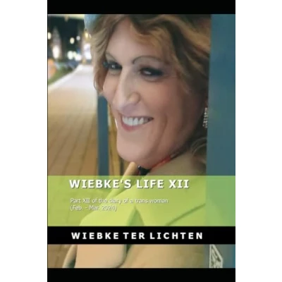 Abbildung von Wiebke&#039;s Life XII: Part XII of the diary a trans woman (Feb. Mar. 2024)