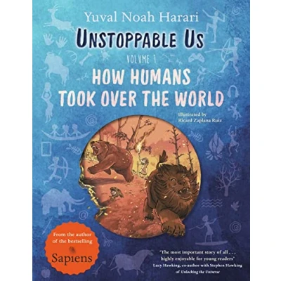 Abbildung von Unstoppable Us, Volume 1: How Humans Took Over the World, from author of multi million bestselling Sapiens (Unstoppable 1)