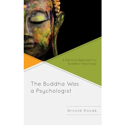 Abbildung von The Buddha Was A Psychologist: Rational Approach to Buddhist Teachings