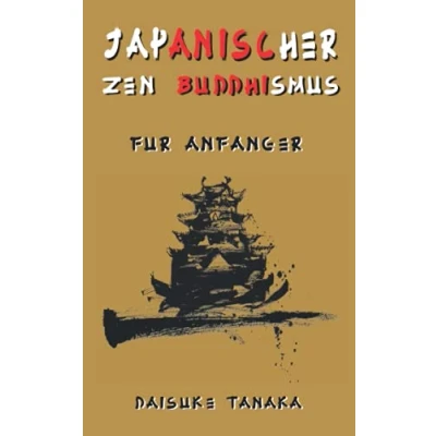 Abbildung von Japanischer Zen Buddhismus für Anfänger: Eine kurze Einführung in die beiden wichtigsten buddhistischen Schulen Japan