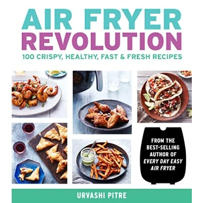 Abbildung von Air Fryer Revolution: 100 Crispy, Healthy, Fast &amp; Fresh Recipes